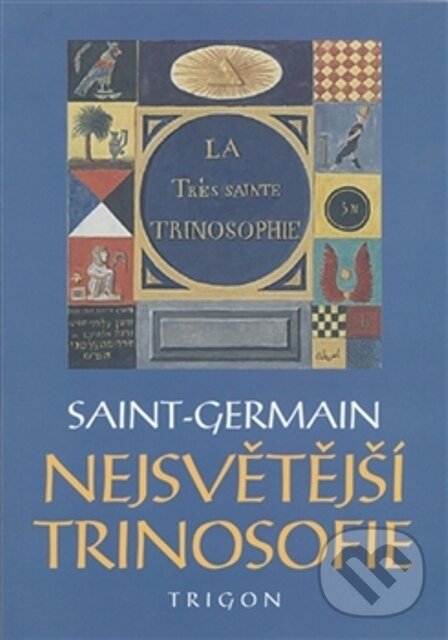 Kniha: Najsvětější trinosofie (Autorský kolektiv). Trigon, 2013 Kniha: Najsvětější trinosofie (Autorský kolektiv). Trigon, 2013