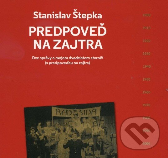 Kniha: Predpoveď na zajtra (Stanislav Štepka). Divadelný ústav, 2013 Kniha: Predpoveď na zajtra (Stanislav Štepka). Divadelný ústav, 2013