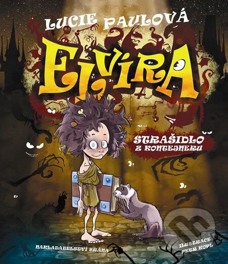 Kniha: Elvíra, strašidlo z kontejneru (Lucie Paulová). Brána, 2013 Kniha: Elvíra, strašidlo z kontejneru (Lucie Paulová). Brána, 2013