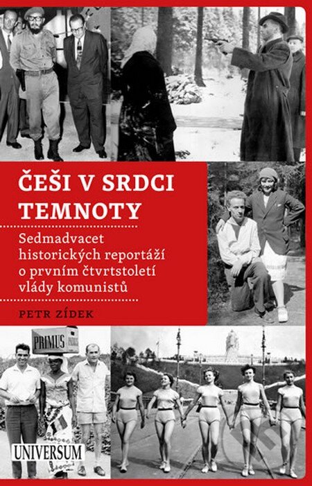 Kniha: Češi v srdci temnoty (Petr Zídek). Universum, 2013 Kniha: Češi v srdci temnoty (Petr Zídek). Universum, 2013