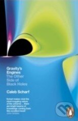 Kniha: Gravity's Engines (Caleb A. Scharf). Penguin Books, 2013 Kniha: Gravity's Engines (Caleb A. Scharf). Penguin Books, 2013