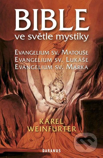 Kniha: Bible ve světle mystiky (Karel Weinfurter). Daranus, 2013 Kniha: Bible ve světle mystiky (Karel Weinfurter). Daranus, 2013