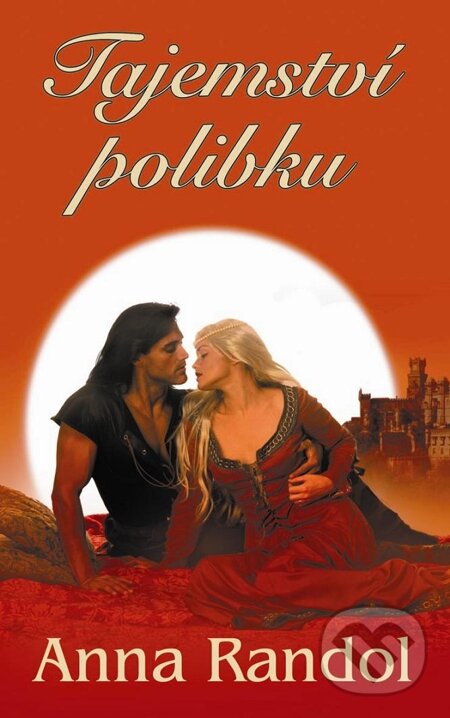 E-kniha: Tajemství polibku (Anna Randol). Baronet, 2013 E-kniha: Tajemství polibku (Anna Randol). Baronet, 2013