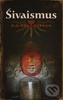 Kniha: Šivaismus (R.G. Bhandarkar). Siddhaika, 2013 Kniha: Šivaismus (R.G. Bhandarkar). Siddhaika, 2013