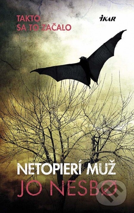 Kniha: Netopierí muž (Jo Nesbo). Ikar, 2014 Kniha: Netopierí muž (Jo Nesbo). Ikar, 2014