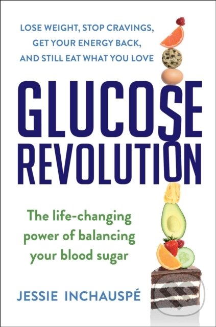 E-kniha: Glucose Revolution (Jessie Inchauspe). Simon & Schuster, 2022 E-kniha: Glucose Revolution (Jessie Inchauspe). Simon & Schuster, 2022