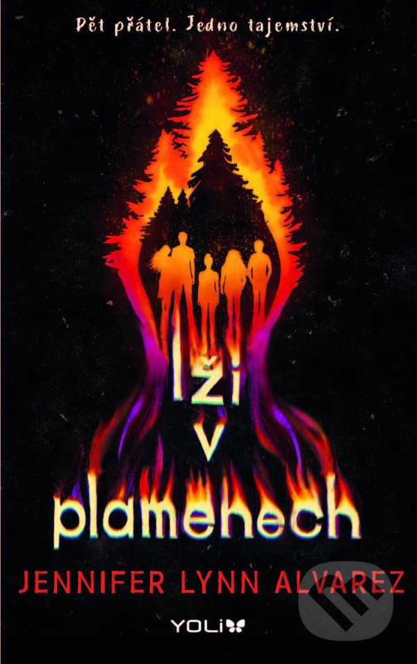 Kniha: Lži v plamenech (Jennifer Lynn Alvarez). YOLi CZ, 2022 Kniha: Lži v plamenech (Jennifer Lynn Alvarez). YOLi CZ, 2022