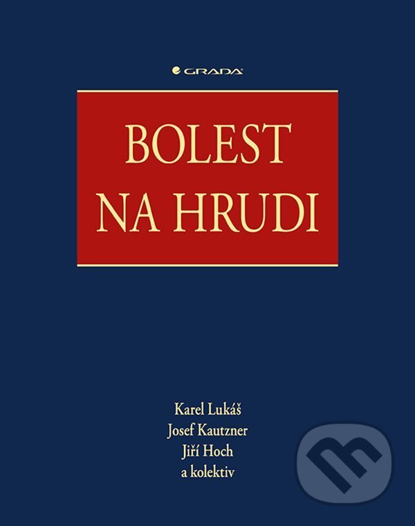 E-kniha: Bolest na hrudi (Jiří Hoch, Josef Kautzner, Karel Lukáš a kolektiv). Grada, 2022 E-kniha: Bolest na hrudi (Jiří Hoch, Josef Kautzner, Karel Lukáš a kolektiv). Grada, 2022