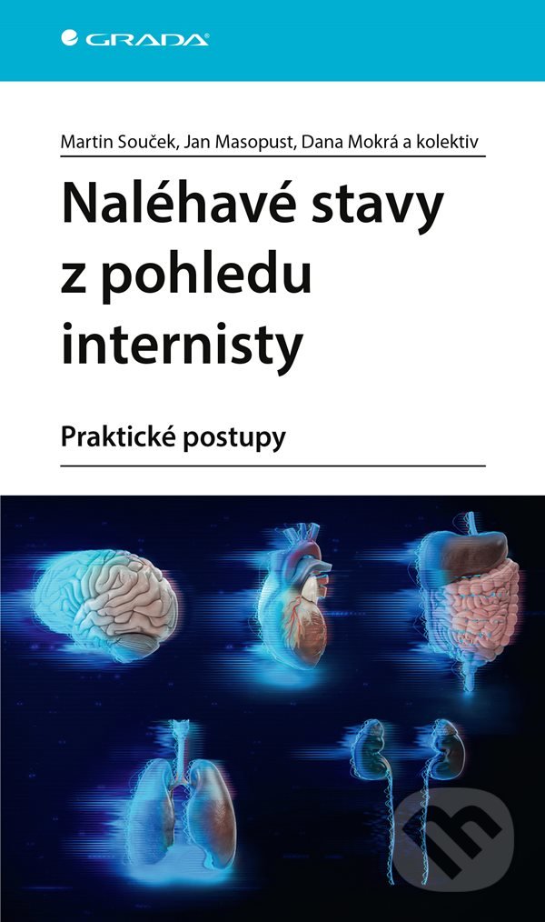 Kniha: Naléhavé stavy z pohledu internisty (Martin Souček a kolektív). Grada, 2022 Kniha: Naléhavé stavy z pohledu internisty (Martin Souček a kolektív). Grada, 2022