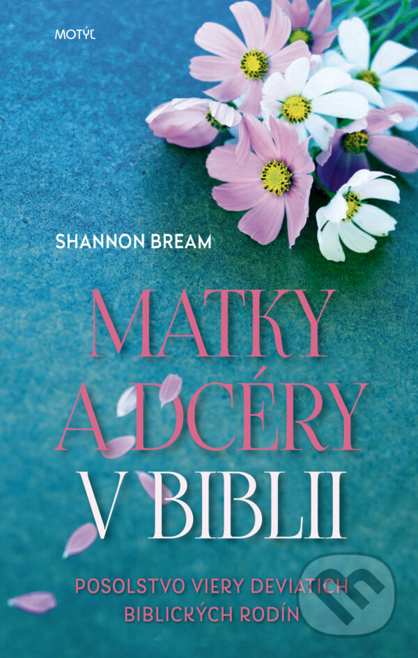 Kniha: Matky a dcéry v Biblii (Shannon Bream). Motýľ, 2022 Kniha: Matky a dcéry v Biblii (Shannon Bream). Motýľ, 2022