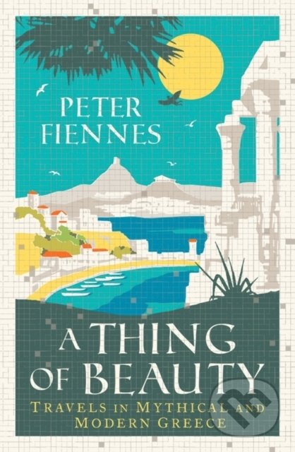 Kniha: A Thing of Beauty (Peter Fiennes). Oneworld, 2022 Kniha: A Thing of Beauty (Peter Fiennes). Oneworld, 2022