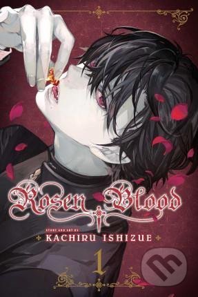 Kniha: Rosen Blood 1 (Kachiru Ishizue). Viz Media, 2022 Kniha: Rosen Blood 1 (Kachiru Ishizue). Viz Media, 2022