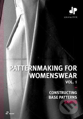 Kniha: Patternmaking for Womenswear (Dominique Pellen). Hoaki, 2022 Kniha: Patternmaking for Womenswear (Dominique Pellen). Hoaki, 2022