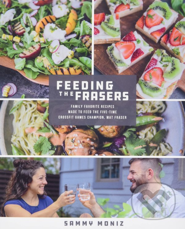 Kniha: Feeding the Frasers (Sammy Moniz). St. Martin´s Press, 2022 Kniha: Feeding the Frasers (Sammy Moniz). St. Martin´s Press, 2022