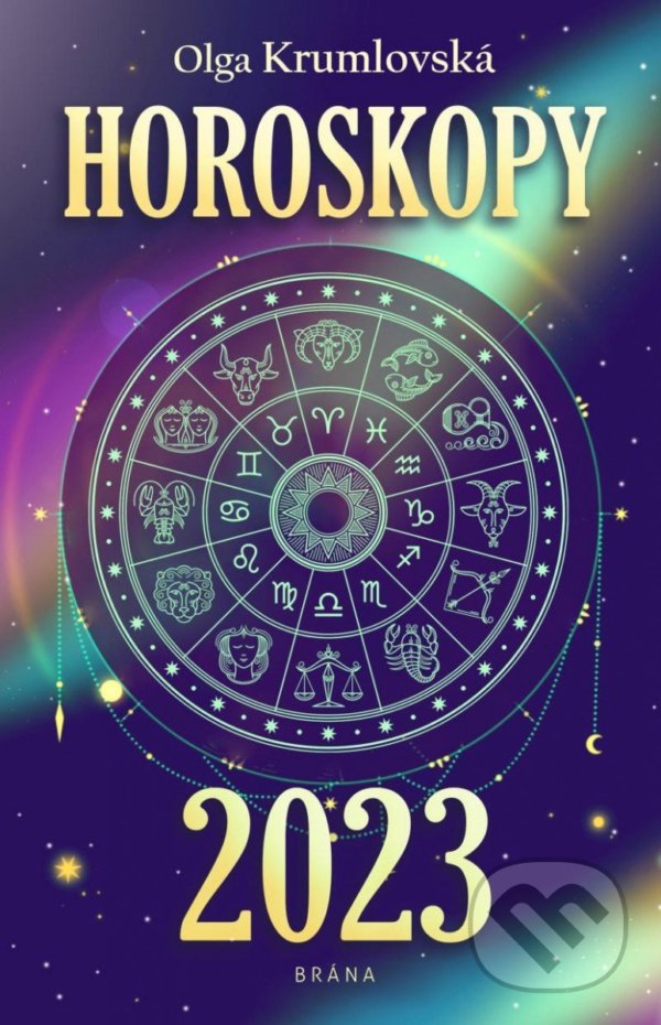 Kniha: Horoskopy 2023 (Olga Krumlovská). Brána, 2022 Kniha: Horoskopy 2023 (Olga Krumlovská). Brána, 2022