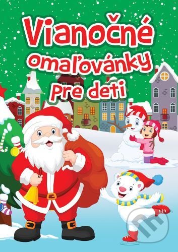 Kniha: Vianočné omaľovánky pre deti (Foni book). Foni book, 2022 Kniha: Vianočné omaľovánky pre deti (Foni book). Foni book, 2022