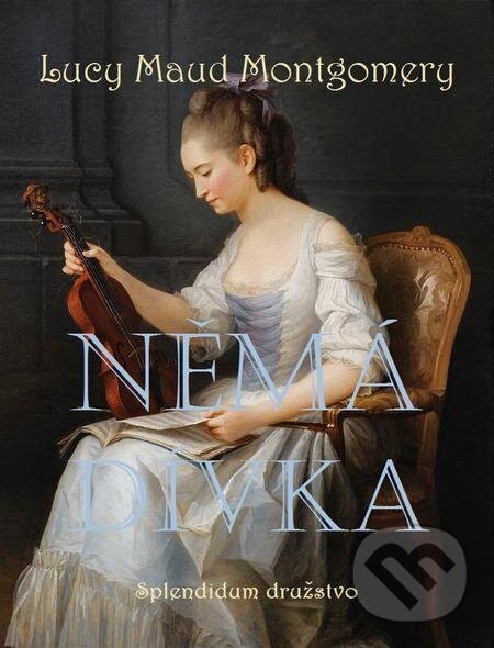 E-kniha: Němá dívka (Lucy Maud Montgomery). Splendidum družstvo E-kniha: Němá dívka (Lucy Maud Montgomery). Splendidum družstvo