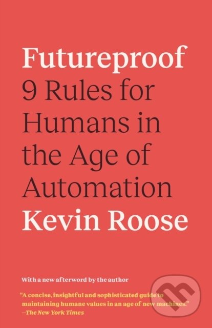 E-kniha: Futureproof (Kevin Roose). Random House, 2021 E-kniha: Futureproof (Kevin Roose). Random House, 2021