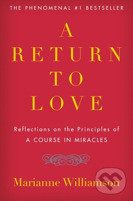 E-kniha: A Return to Love (Marianne Williamson). HarperCollins, 2009 E-kniha: A Return to Love (Marianne Williamson). HarperCollins, 2009