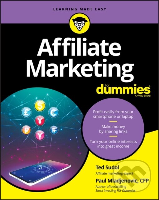 E-kniha: Affiliate Marketing For Dummies (Paul Mladjenovic a Ted Sudol). Wiley, 2019 E-kniha: Affiliate Marketing For Dummies (Paul Mladjenovic a Ted Sudol). Wiley, 2019