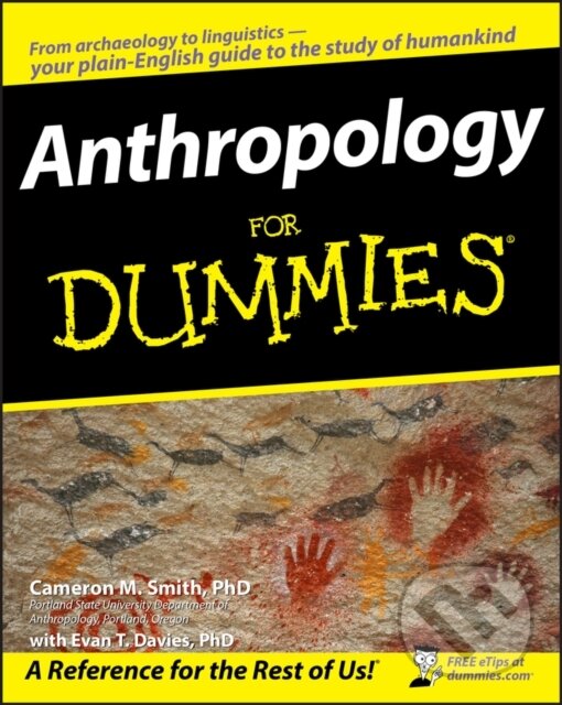 E-kniha: Anthropology For Dummies (Cameron M. Smith a Evan T. Davies). Wiley, 2009 E-kniha: Anthropology For Dummies (Cameron M. Smith a Evan T. Davies). Wiley, 2009