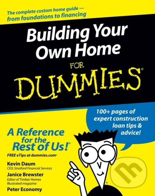 E-kniha: Building Your Own Home For Dummies (Janice Brewster, Kevin Daum a Peter Economy). Wiley, 2011 E-kniha: Building Your Own Home For Dummies (Janice Brewster, Kevin Daum a Peter Economy). Wiley, 2011