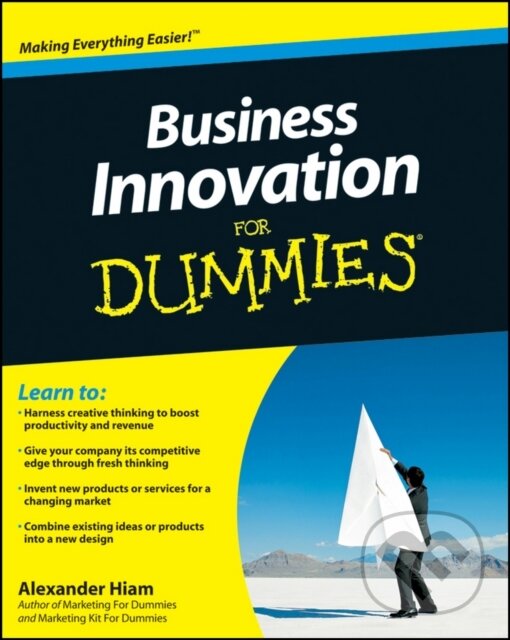 E-kniha: Business Innovation For Dummies (Alexander Hiam). Wiley, 2010 E-kniha: Business Innovation For Dummies (Alexander Hiam). Wiley, 2010