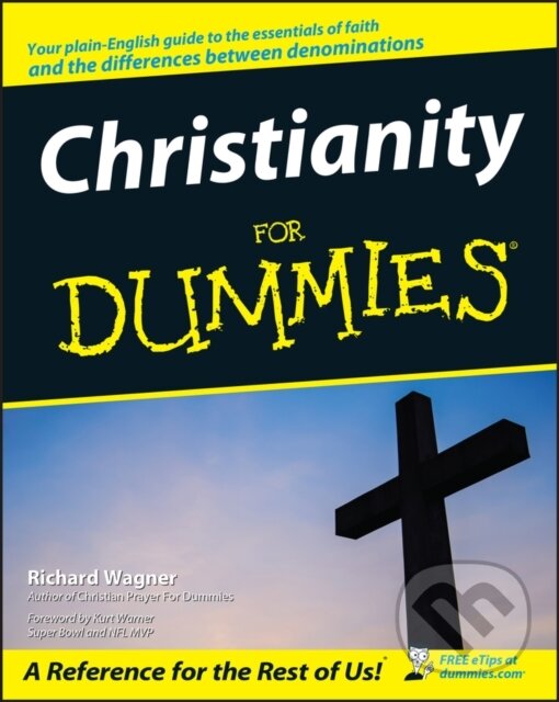E-kniha: Christianity For Dummies (Kurt Warner a Richard Wagner). Wiley, 2011 E-kniha: Christianity For Dummies (Kurt Warner a Richard Wagner). Wiley, 2011