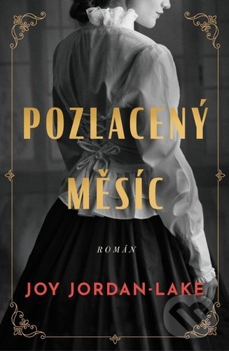 Kniha: Pozlacený měsíc (Joy Jordan-Lake). Kontrast, 2022 Kniha: Pozlacený měsíc (Joy Jordan-Lake). Kontrast, 2022