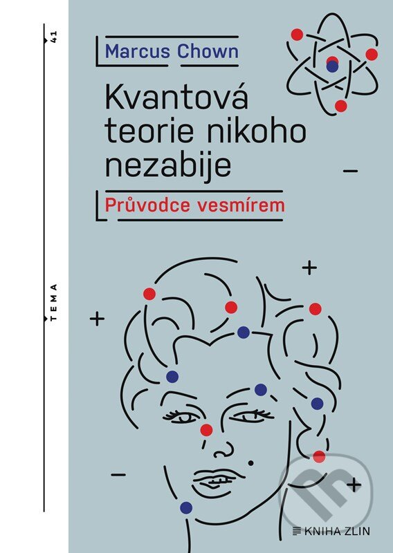 Kniha: Kvantová teorie nikoho nezabije (Marcus Chown). Kniha Zlín, 2022 Kniha: Kvantová teorie nikoho nezabije (Marcus Chown). Kniha Zlín, 2022