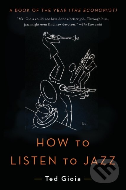 Kniha: How to Listen to Jazz (Ted Gioia). Basic Books, 2017 Kniha: How to Listen to Jazz (Ted Gioia). Basic Books, 2017