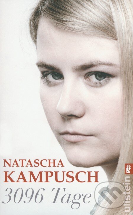 Kniha: 3096 Tage (Natascha Kampusch). Ullstein, 2013 Kniha: 3096 Tage (Natascha Kampusch). Ullstein, 2013
