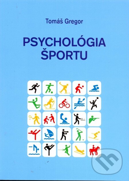 Kniha: Psychológia športu (Tomáš Gregor). MAURO Slovakia, 2013 Kniha: Psychológia športu (Tomáš Gregor). MAURO Slovakia, 2013