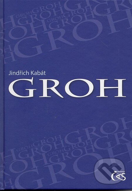 Kniha: Groh (Jindřich Kabát). Čas, 2013 Kniha: Groh (Jindřich Kabát). Čas, 2013