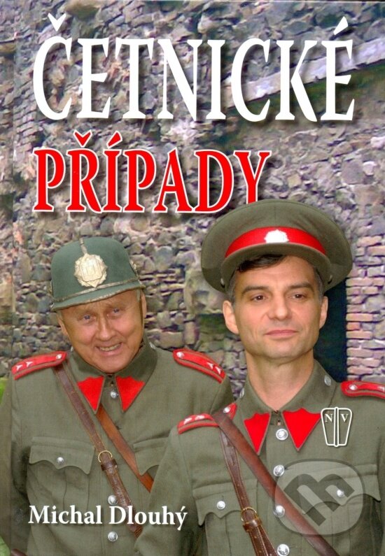 Kniha: Četnické případy (Michal Dlouhý). Naše vojsko CZ, 2013 Kniha: Četnické případy (Michal Dlouhý). Naše vojsko CZ, 2013