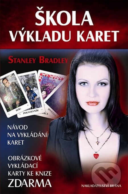 Kniha: Škola výkladu karet (Stanley Bradley). Brána, 2013 Kniha: Škola výkladu karet (Stanley Bradley). Brána, 2013