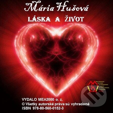 E-kniha: Láska a život – Zbierka básní (Mária Hušová). MEA2000, 2013 E-kniha: Láska a život – Zbierka básní (Mária Hušová). MEA2000, 2013