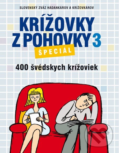 Krížovky z pohovky 3 (Slovart, Zväz hádankárov a krížovkárov). Slovart, Zväz hádankárov a krížovkárov, 2013 Krížovky z pohovky 3 (Slovart, Zväz hádankárov a krížovkárov). Slovart, Zväz hádankárov a krížovkárov, 2013