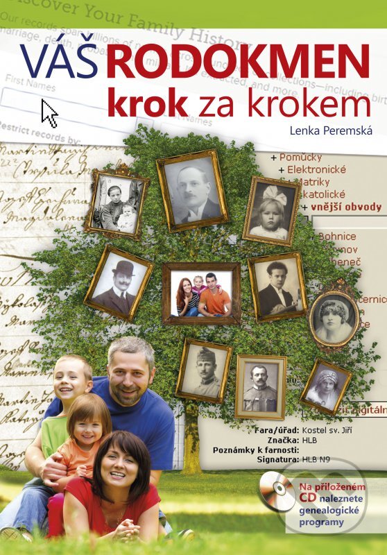 Kniha: Váš rodokmen krok za krokem + CD (Lenka Peremská). CPRESS, 2013 Kniha: Váš rodokmen krok za krokem + CD (Lenka Peremská). CPRESS, 2013