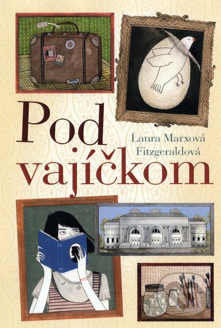 Kniha: Pod vajíčkom (Laura Marx Fitzgerald). Fortuna Libri, 2014 Kniha: Pod vajíčkom (Laura Marx Fitzgerald). Fortuna Libri, 2014