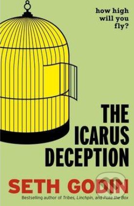 Kniha: The Icarus Deception (Seth Godin). Penguin Books, 2012 Kniha: The Icarus Deception (Seth Godin). Penguin Books, 2012