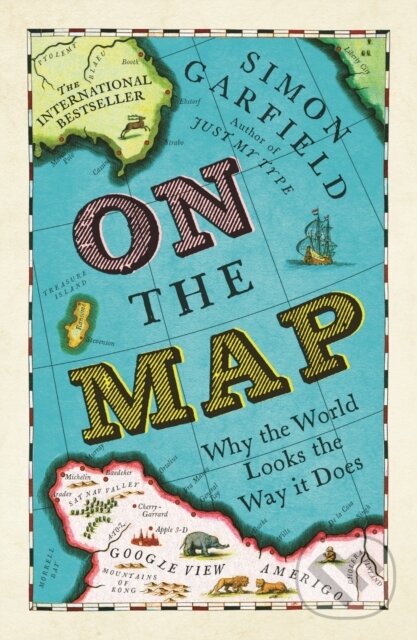 Kniha: On The Map (Simon Garfield). Profile Books, 2013 Kniha: On The Map (Simon Garfield). Profile Books, 2013