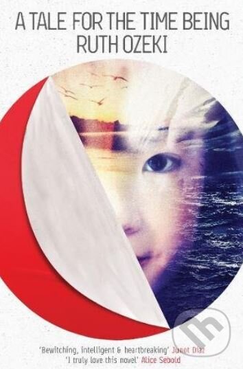 Kniha: A Tale for the Time Being (Ruth Ozeki). Canongate Books, 2013 Kniha: A Tale for the Time Being (Ruth Ozeki). Canongate Books, 2013