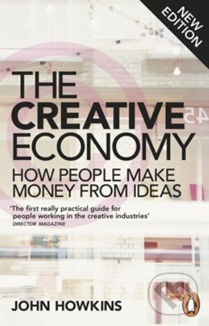 Kniha: The Creative Economy (John Howkins). Penguin Books, 2014 Kniha: The Creative Economy (John Howkins). Penguin Books, 2014