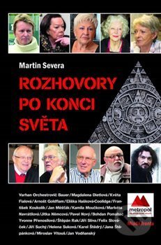 Kniha: Rozhovory po konci světa (Martin Severa). Mladá fronta, 2013 Kniha: Rozhovory po konci světa (Martin Severa). Mladá fronta, 2013