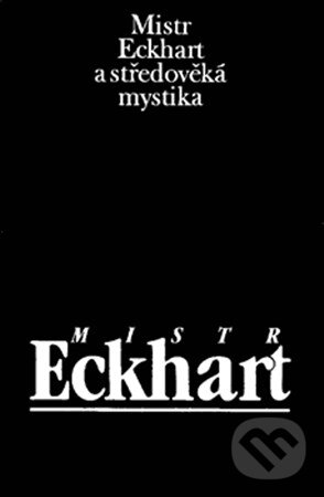 Kniha: Mistr Eckhart a středověká mystika (Jan Sokol). Vyšehrad, 2013 Kniha: Mistr Eckhart a středověká mystika (Jan Sokol). Vyšehrad, 2013