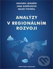 Kniha: Analýzy v regionálním rozvoji (Bohumil Minařík, Jana Borůvková a Miloš Vystrčil). Professional Publishing, 2013 Kniha: Analýzy v regionálním rozvoji (Bohumil Minařík, Jana Borůvková a Miloš Vystrčil). Professional Publishing, 2013