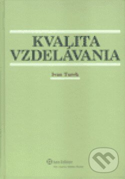Kniha: Kvalita vzdelávania (Ivan Turek). Wolters Kluwer (Iura Edition), 2009 Kniha: Kvalita vzdelávania (Ivan Turek). Wolters Kluwer (Iura Edition), 2009