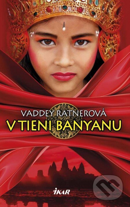 Kniha: V tieni Banyanu (Vaddey Ratnerová). Ikar, 2014 Kniha: V tieni Banyanu (Vaddey Ratnerová). Ikar, 2014