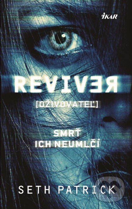 Kniha: Oživovateľ (Seth Patrick). Ikar, 2014 Kniha: Oživovateľ (Seth Patrick). Ikar, 2014